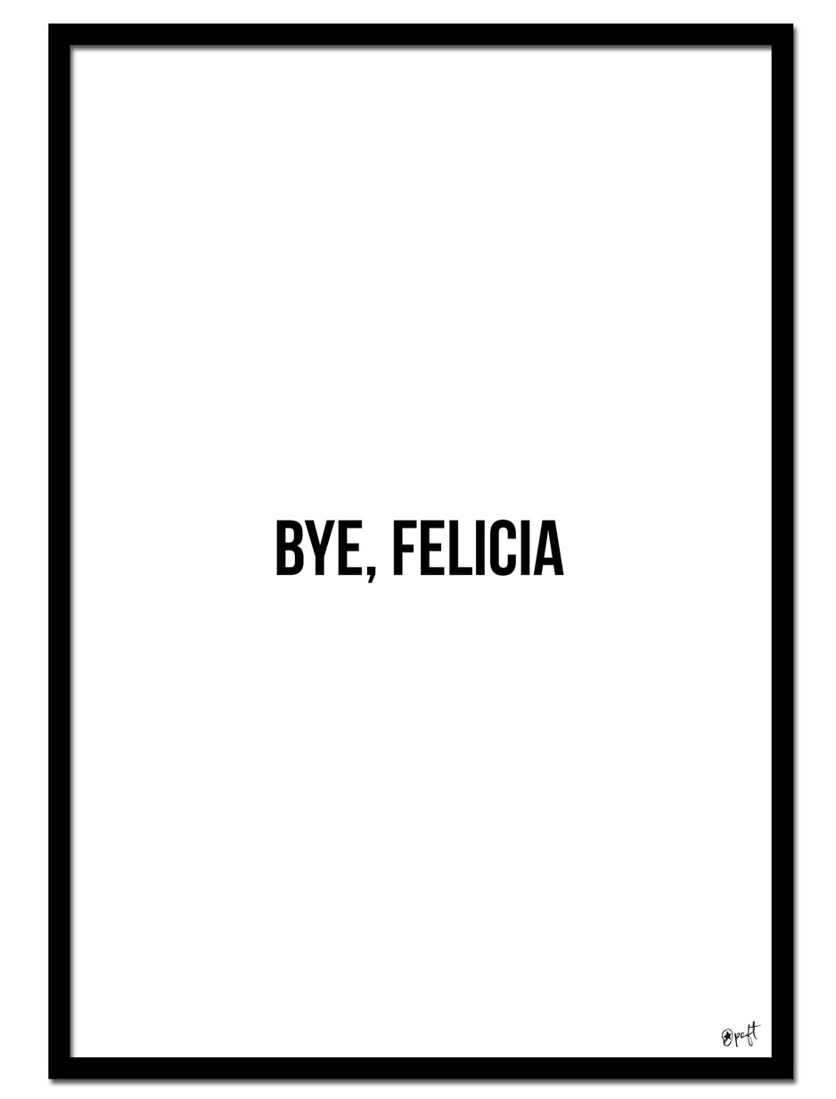 Bye Felicia