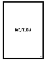 Bye Felicia