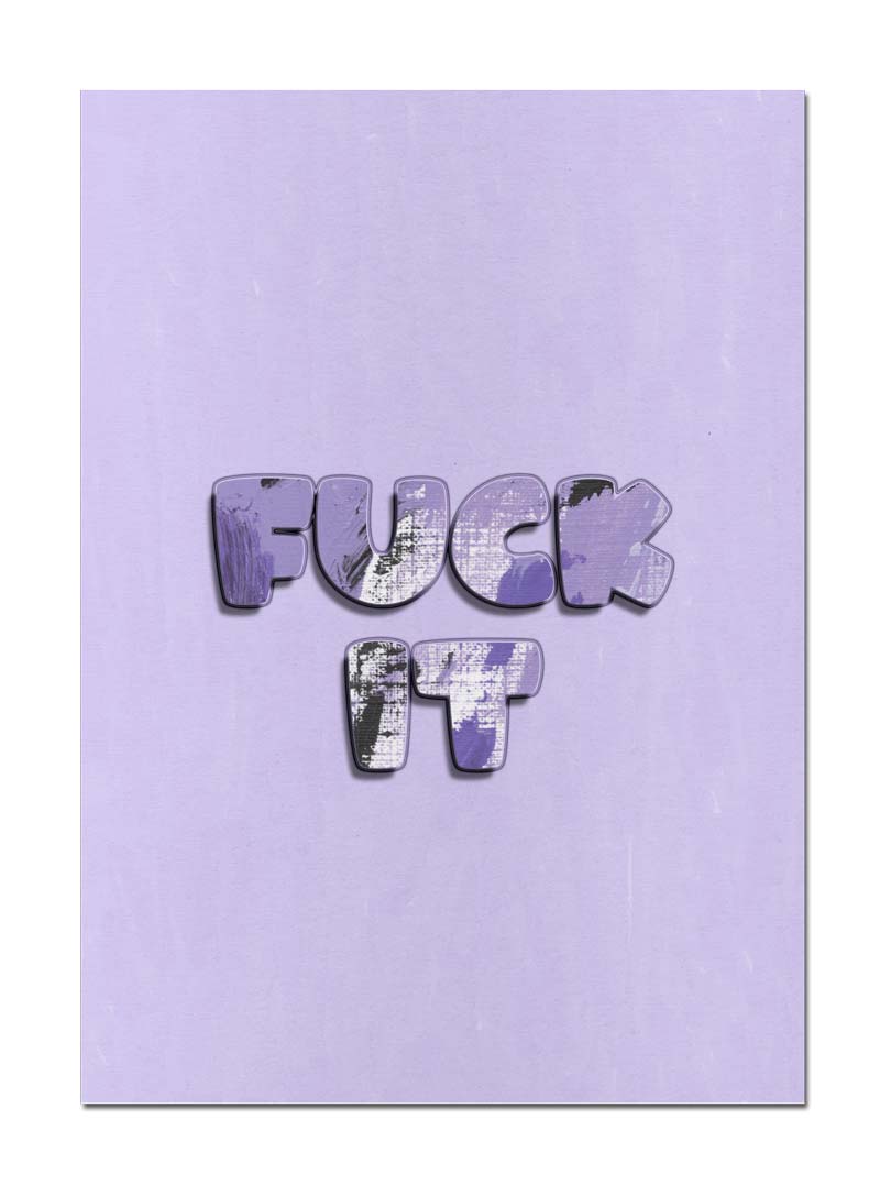 Fuck It