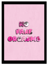 No Fake Orgasms – 50x70 cm